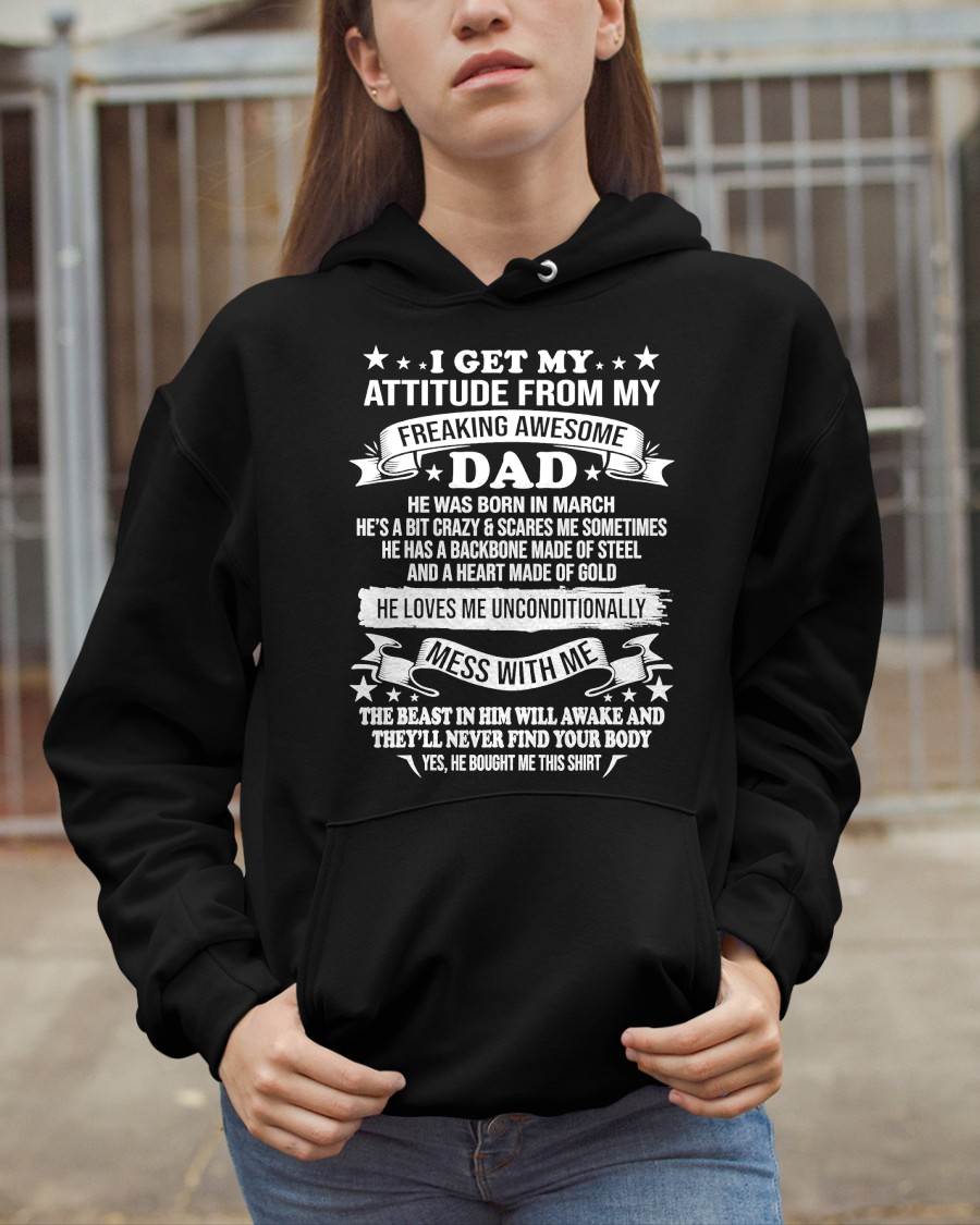 MARCH - I GET MY ATTITUDE FROM MY FREAKING AWESOME DAD - GIFT FROM DAD - NTTD03 (SKU2603-16-03)