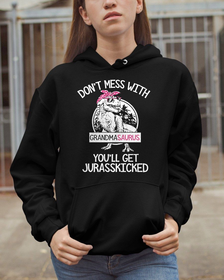 DON'T MESS WITH GRANDMASAURUS YOU'LL GET JURASSKICKED - GRANDMA T-SHIRT - NTTD00 (SKU2608-273)
