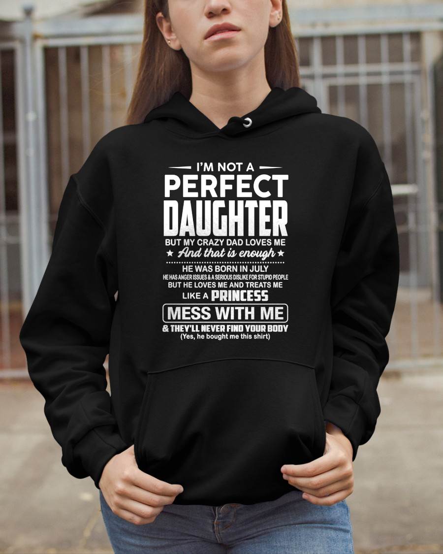 JULY - I'M NOT A PERFECT DAUGHTER BUT MY CRAZY DAD LOVES ME - GIFT FROM DAD - NTTD07 (SKU2608-351-07)