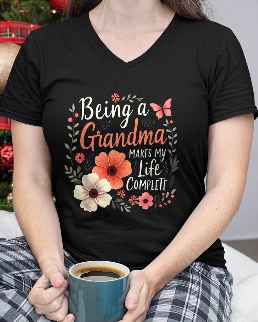 Being a Grandma MAKES MY Life COMPLETE - GRANDMA T-SHIRT - NTTD00 (SKU2608-275)