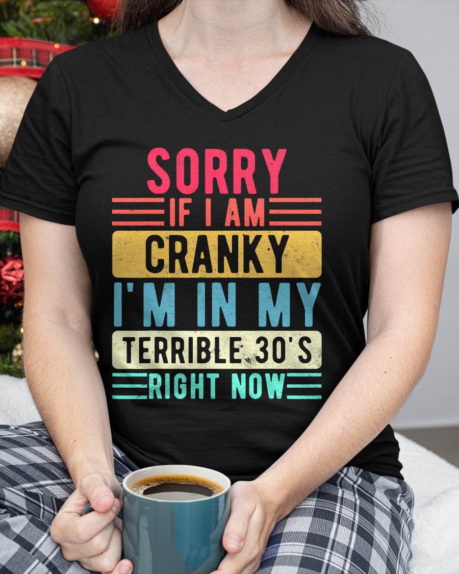 I'M IN MY TERRIBLE 30'S RIGHT NOW - BIRTHDAY T-SHIRT FOR WOMEN - NTTD00 (SKU2026-CRK-01)