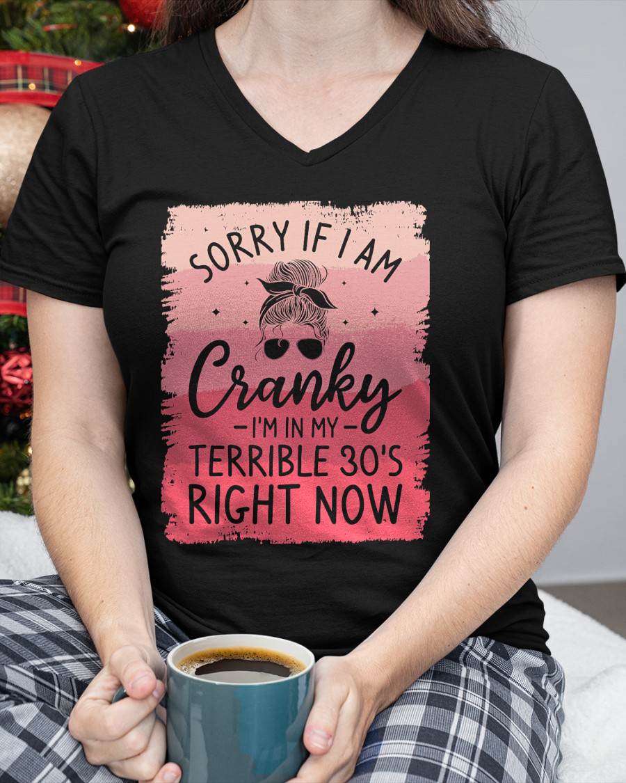 I'M IN MY TERRIBLE 30'S RIGHT NOW - BIRTHDAY T-SHIRT FOR WOMEN - NTTD00 (SKU2026-CRK-02)