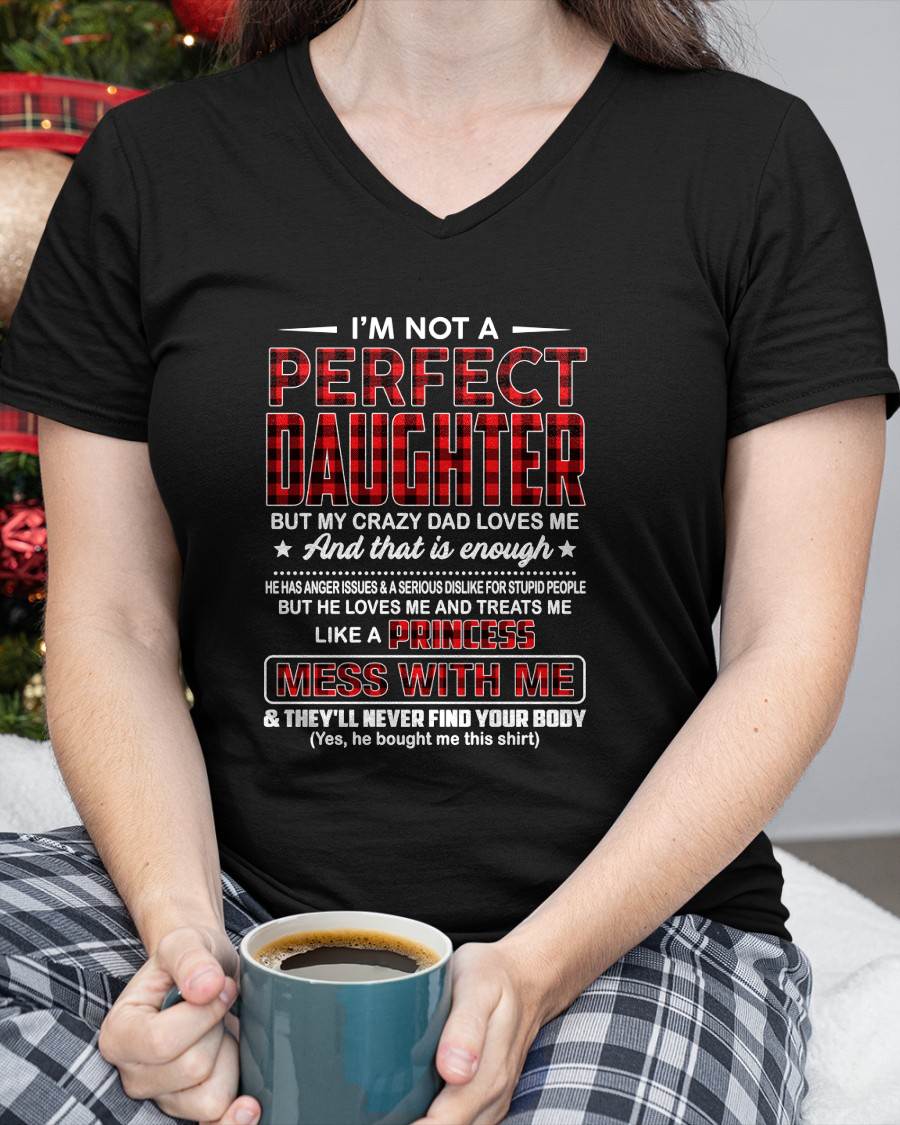 I'M NOT A PERFECT DAUGHTER BUT MY CRAZY DAD LOVES ME - GIFT FROM DAD - NTTD00 (SKU2607-323-00)