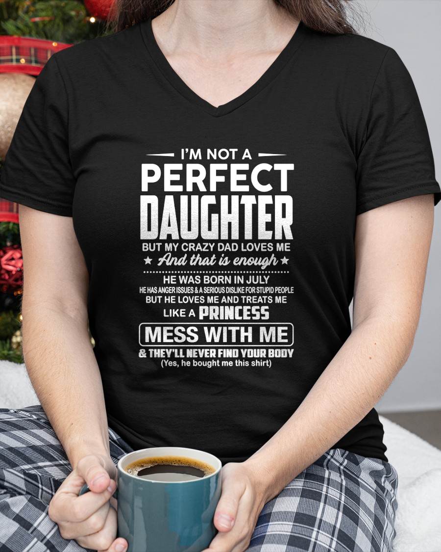 JULY - I'M NOT A PERFECT DAUGHTER BUT MY CRAZY DAD LOVES ME - GIFT FROM DAD - NTTD07 (SKU2608-351-07)