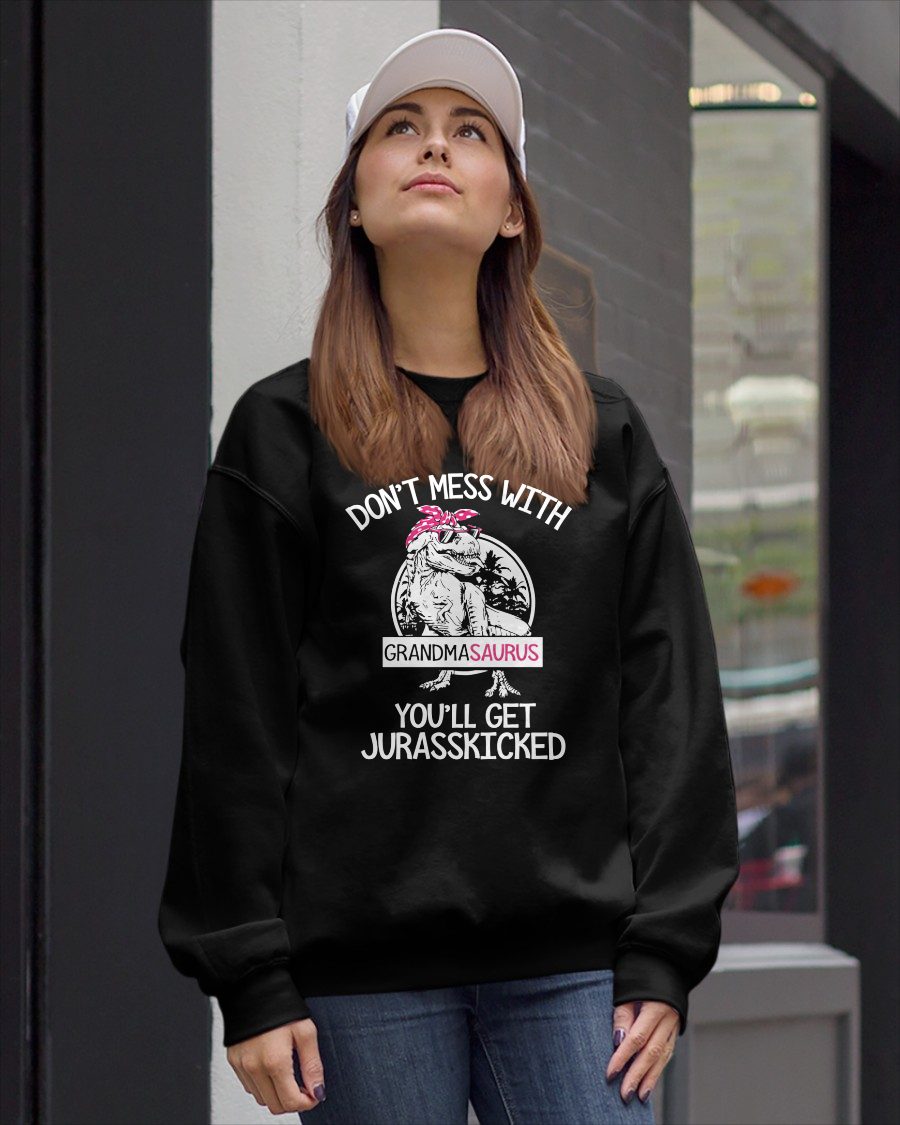 DON'T MESS WITH GRANDMASAURUS YOU'LL GET JURASSKICKED - GRANDMA T-SHIRT - NTTD00 (SKU2608-273)