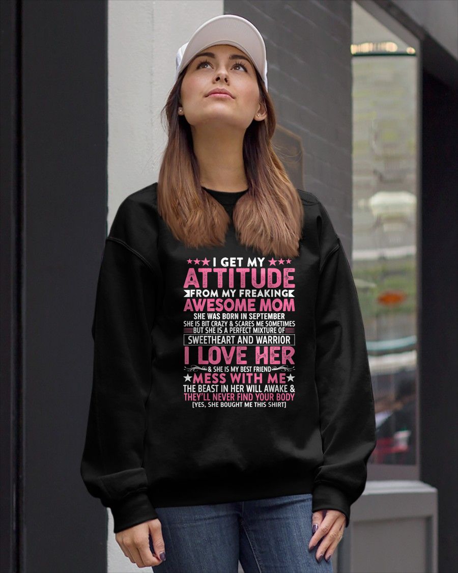 SEPTEMBER - I GET MY ATTITUDE FROM MY FREAKING AWESOME MOM - GIFT FROM MOM - NTTD09 (SKU2603-172-09)