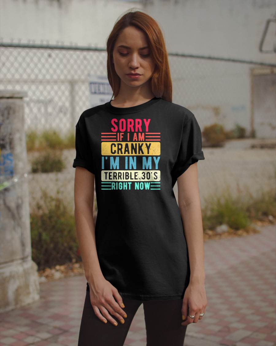 I'M IN MY TERRIBLE 30'S RIGHT NOW - BIRTHDAY T-SHIRT FOR WOMEN - NTTD00 (SKU2026-CRK-01)
