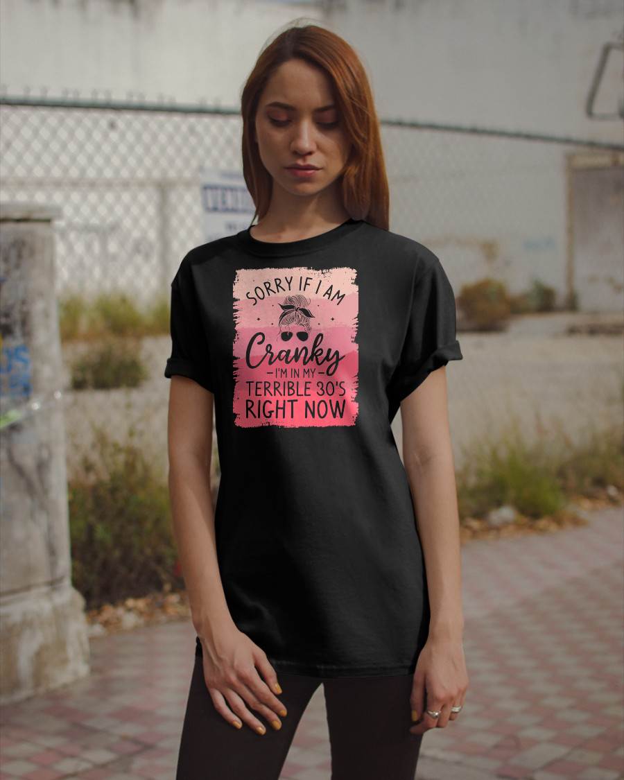 I'M IN MY TERRIBLE 30'S RIGHT NOW - BIRTHDAY T-SHIRT FOR WOMEN - NTTD00 (SKU2026-CRK-02)