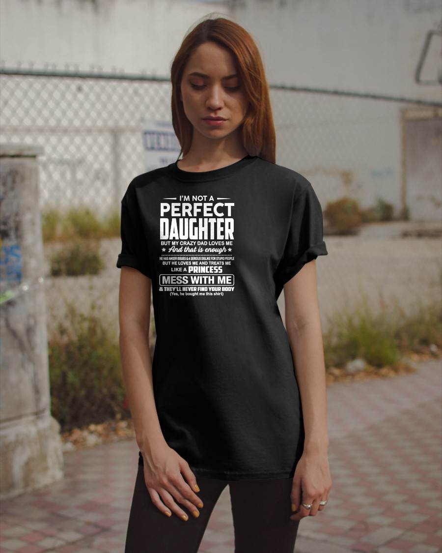 I'M NOT A PERFECT DAUGHTER BUT MY CRAZY DAD LOVES ME - GIFT FROM DAD - NTTD00 (SKU2608-351-00)