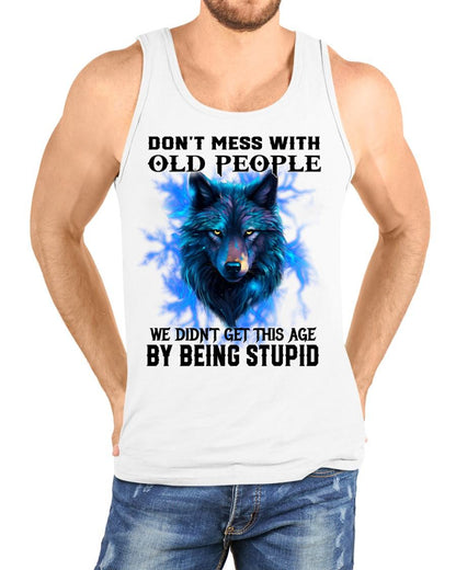 DON'T MESS WITH OLD PEOPLE - BIRTHDAY SHIRT FOR MEN - NTTD00 (SKU26T-01176-00)