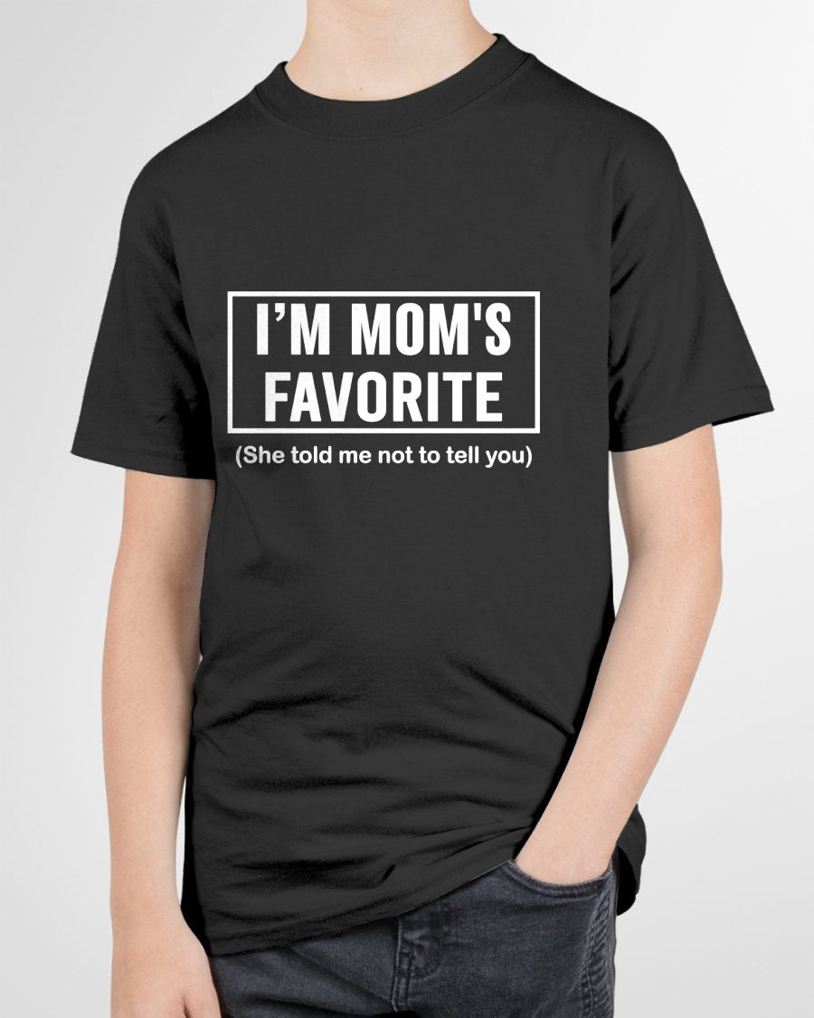 I'M MOM'S FAVORITE - GIFT FROM MOM - NTTD00 (SKU2603-203)