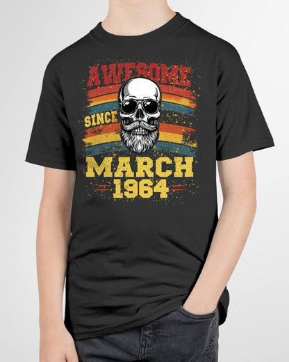 MARCH - AWESOME SINCE 1964 - BIRTHDAY T-SHIRT FOR MEN - NTTD03 (SKU26T-01218-03)