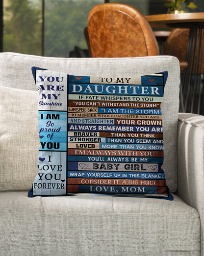 TO MY DAUGHTER - BEST PILLOW – PERFECT GIFT FROM MOM (SKUP11-118)