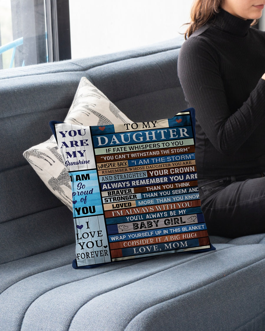 TO MY DAUGHTER - BEST PILLOW – PERFECT GIFT FROM MOM (SKUP11-118)