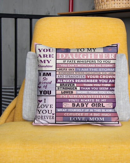 TO MY DAUGHTER- BEST PILLOW – PERFECT GIFT FROM MOM