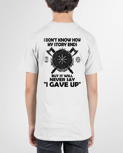 I NEVER SAY "I GAVE UP" - UNISEX T-SHIRT - NTTD00