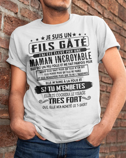 JE SUIS UN FILS GÂTÉ – CADEAU DE MAMAN INCROYABLE - frNTTD00 (SKU2604-154)