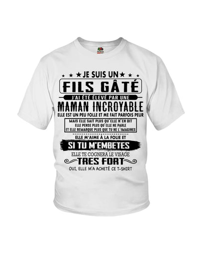 JE SUIS UN FILS GÂTÉ – CADEAU DE MAMAN INCROYABLE - frNTTD00 (SKU2604-154)