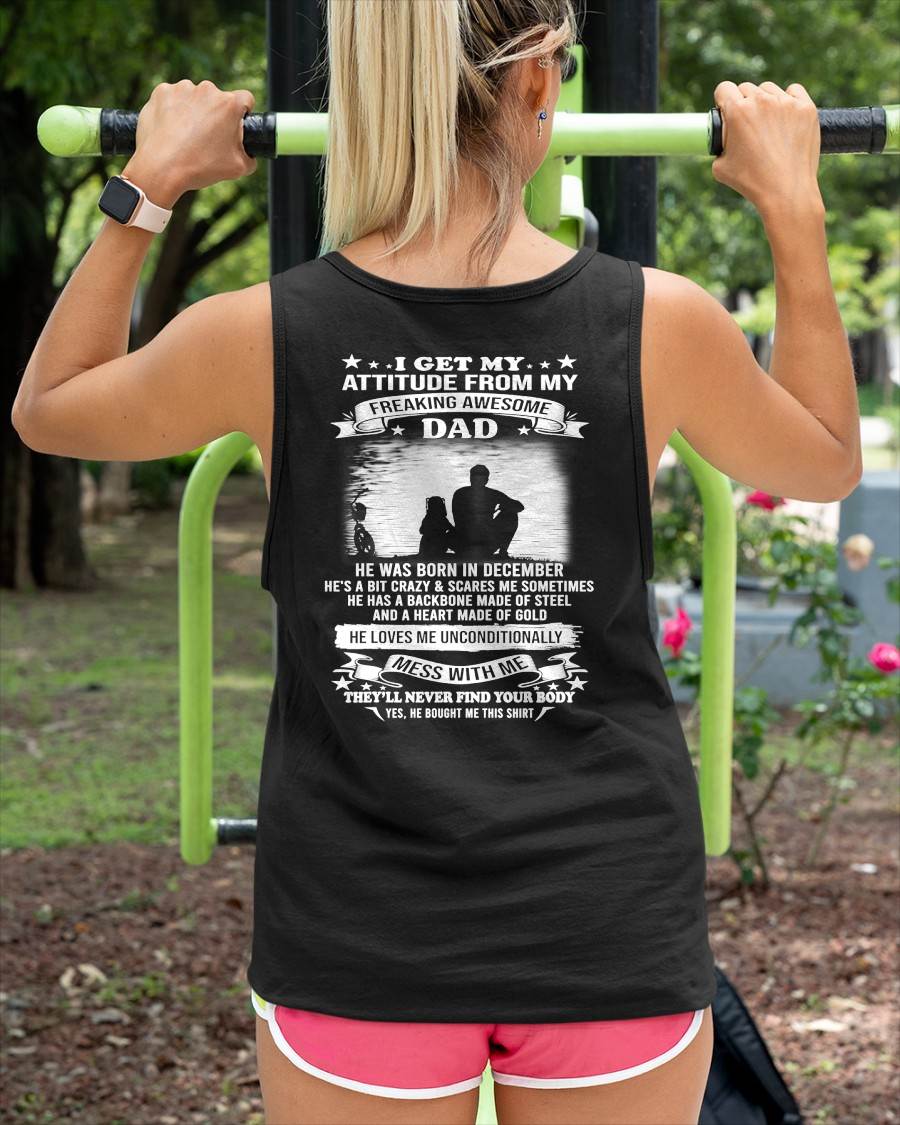 DECEMBER - I GET MY ATTITUDE FROM MY FREAKING AWESOME DAD - GIFT FROM DAD - NTTD12 (SKU2604-188-12)