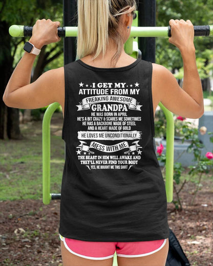APRIL - I GET MY ATTITUDE FROM MY FREAKING AWESOME GRANDPA - GIFT FROM GRANDPA - NTTD04 (SKU2604-12-04)