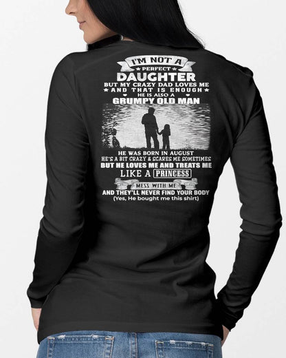 AUGUST - I'M NOT A PERFECT DAUGHTER BUT MY CRAZY DAD LOVE ME - GIFT FROM DAD - NTTD08 (SKU2604-246-08)