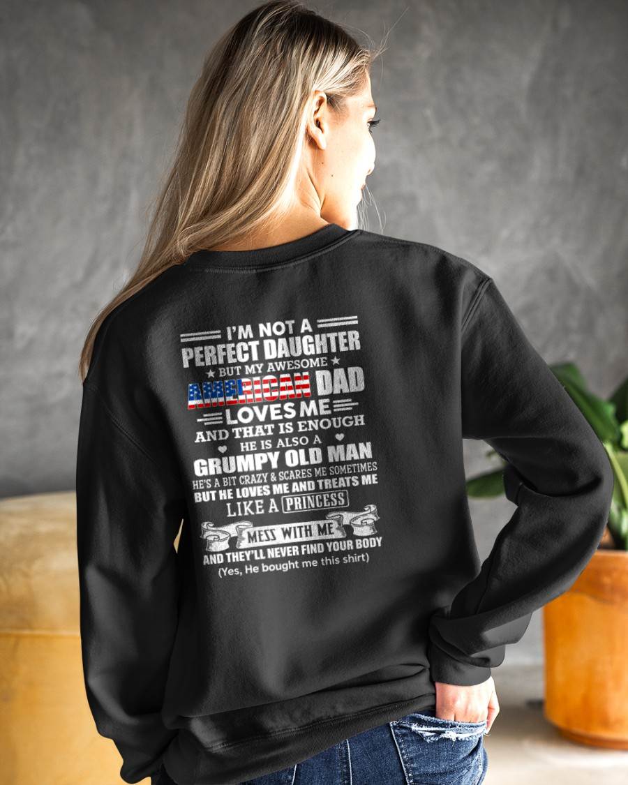 I'M NOT A PERFECT DAUGHTER BUT MY AWESOME AMERICAN DAD LOVES ME - GIFT FROM DAD - NTTD00 (SKU2609-214-00)