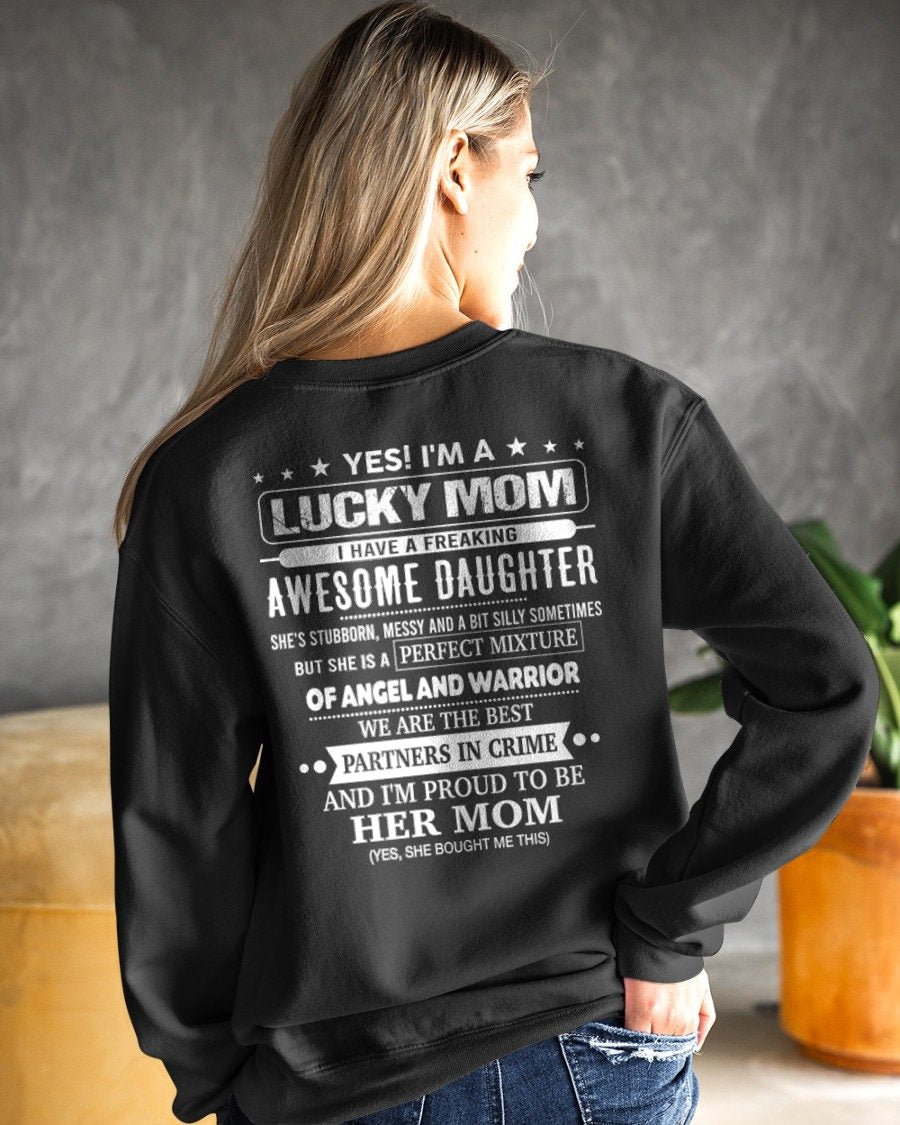 YES! I'M A LUCKY MOM  I HAVE A FREAKING AWESOME DAUGHTER - GIFT FOR MOM - NTTD00 (SKU2603-173-00)