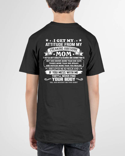 I GET MY ATTITUDE FROM MY FREAKING AWESOME MOM - GIFT FROM MOM - NTTD00 (SKU2606-121-00)