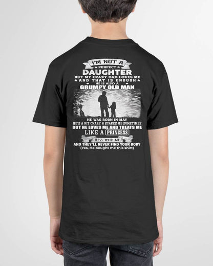 MAY - I'M NOT A PERFECT DAUGHTER BUT MY CRAZY DAD LOVE ME - GIFT FROM DAD - NTTD05 (SKU2604-246-05)