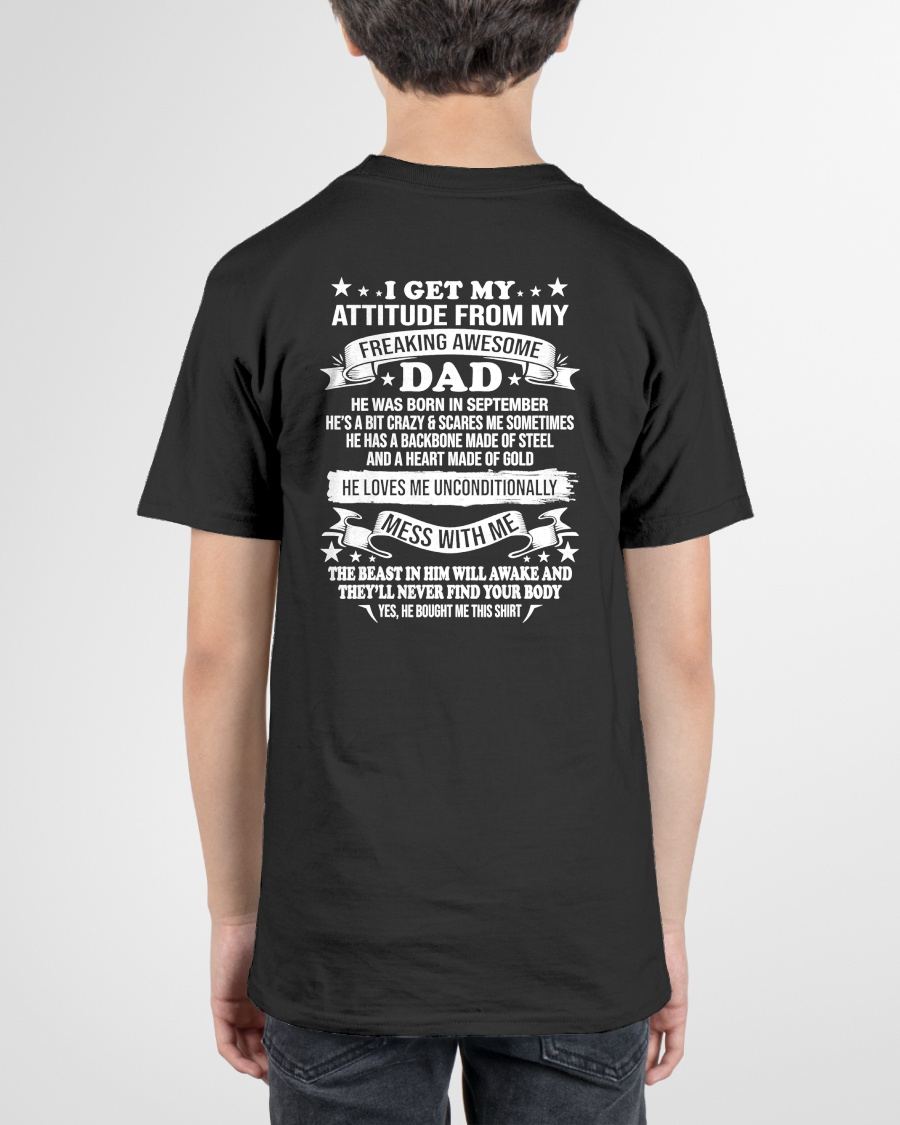 SEPTEMBER - I GET MY ATTITUDE FROM MY FREAKING AWESOME DAD - GIFT FROM DAD - NTTD09 (SKU2603-30-09)