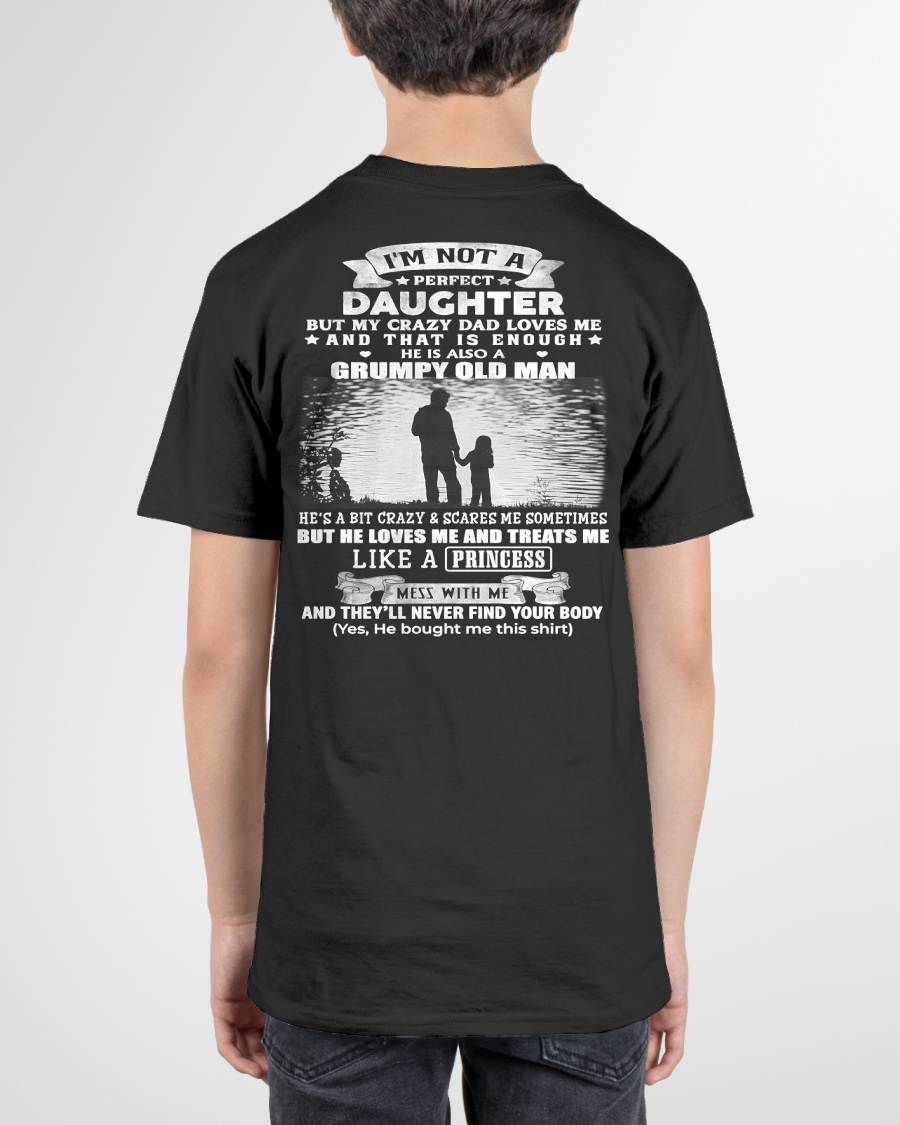I'M NOT A PERFECT DAUGHTER BUT MY CRAZY DAD LOVES ME - GIFT FROM DAD - NTTD00 (SKU2604-246-00)
