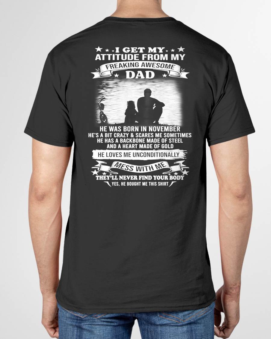 NOVEMBER - I GET MY ATTITUDE FROM MY FREAKING AWESOME DAD - GIFT FROM DAD - NTTD11 (SKU2604-188-11)
