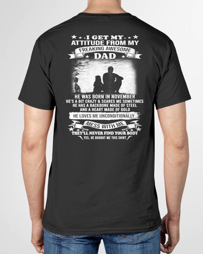 NOVEMBER - I GET MY ATTITUDE FROM MY FREAKING AWESOME DAD - GIFT FROM DAD - NTTD11 (SKU2604-188-11)