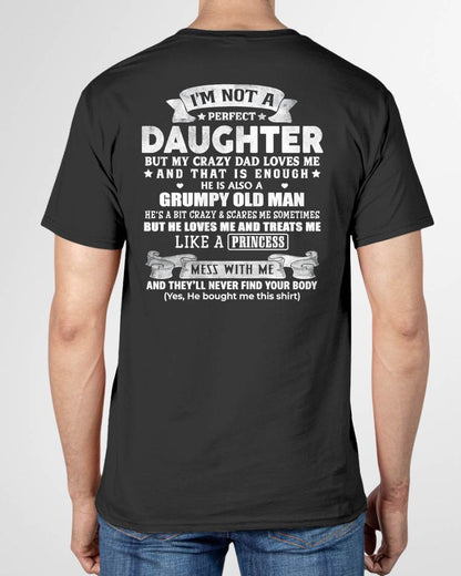 I'M NOT A PERFECT DAUGHTER BUT MY CRAZY DAD LOVES ME - GIFT FROM DAD - NTTD00 (SKU2603-113-00)