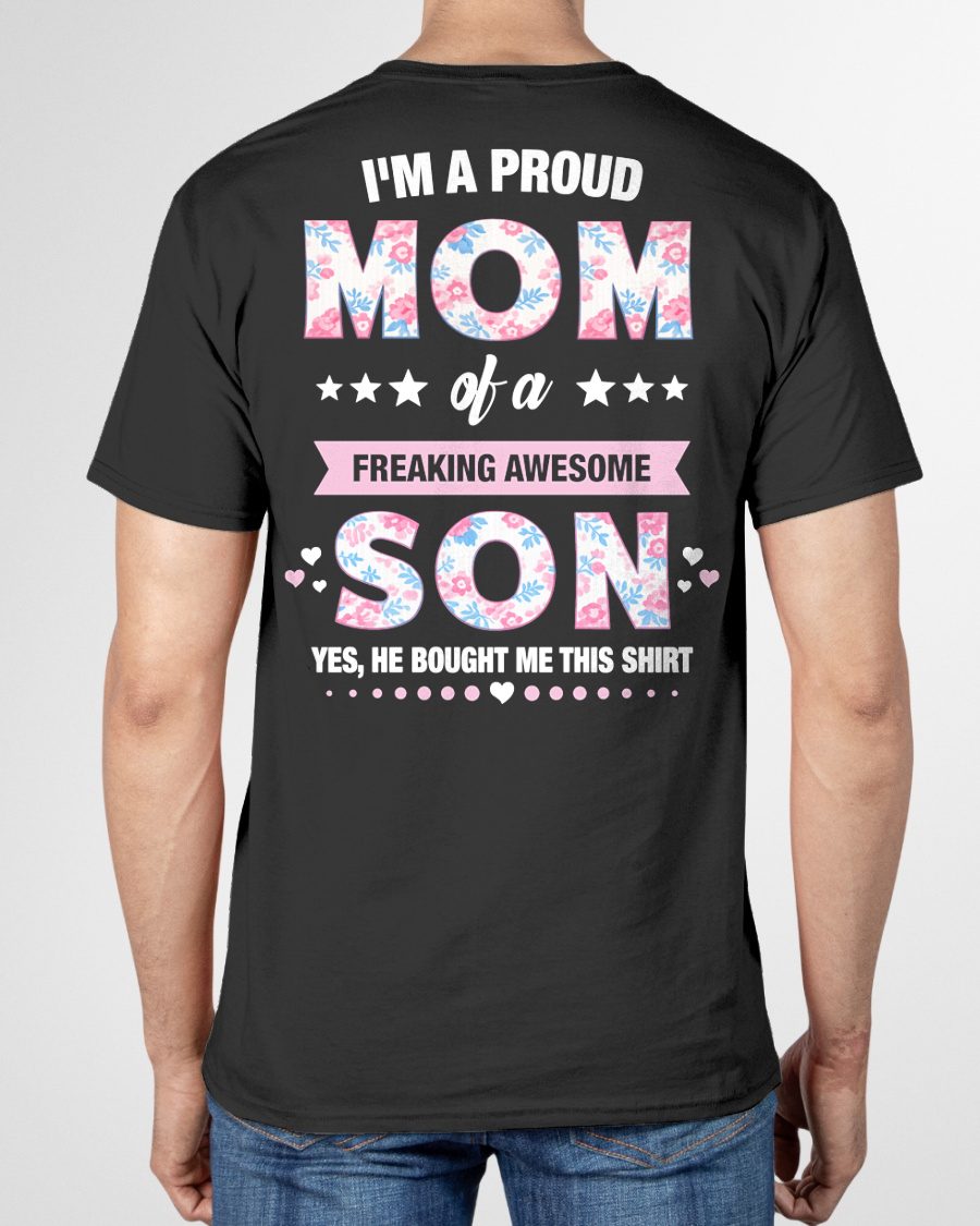 I'M A PROUD MOM OF A FREAKING AWESOME SON - GIFT FOR MOM - NTTD00 (SKU2603-171)