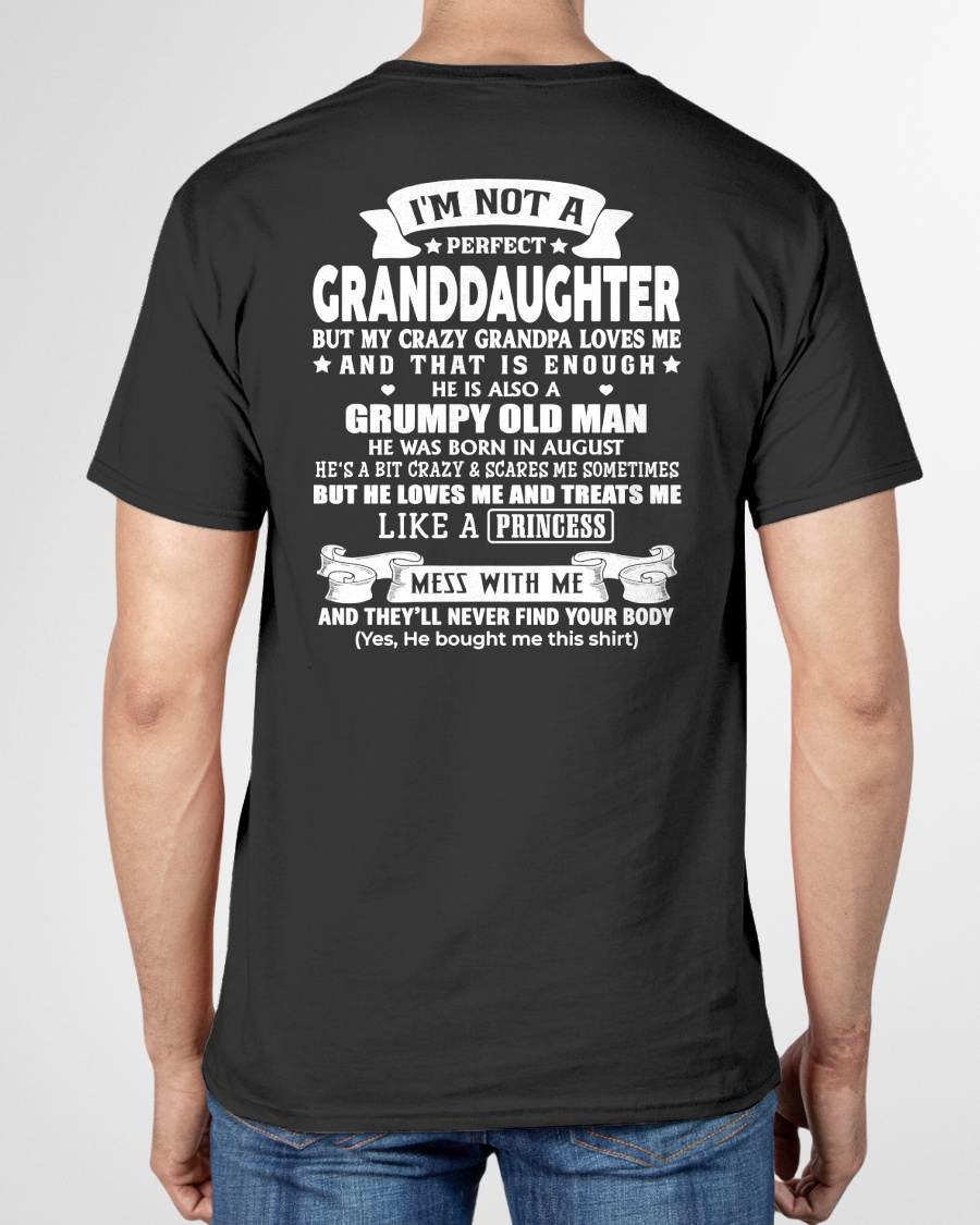 AUGUST - I'M NOT A PERFECT GRANDDAUGHTER BUT MY CRAZY GRANDPA LOVES ME AND THAT IS ENOUGH - GIFT FROM GRANDPA - NTTD08 (SKU2606-111-08)