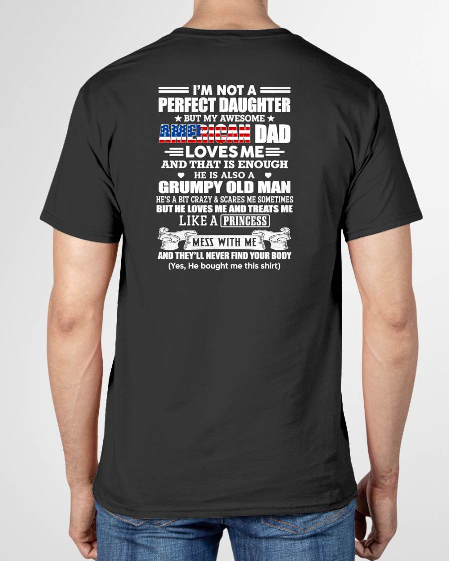 I'M NOT A PERFECT DAUGHTER BUT MY AWESOME AMERICAN DAD LOVES ME - GIFT FROM DAD - NTTD00 (SKU2609-214-00)