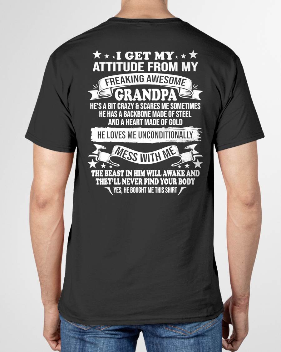 I GET MY ATTITUDE FROM MY FREAKING AWESOME GRANDPA - GIFT FROM GRANDPA - NTTD00 (SKU2604-12-00)