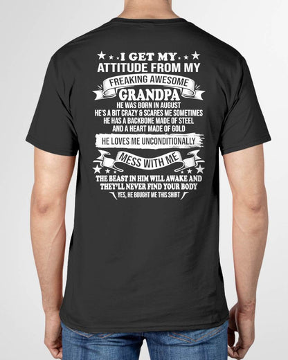 AUGUST - I GET MY ATTITUDE FROM MY FREAKING AWESOME GRANDPA - GIFT FROM GRANDPA - NTTD08 (SKU2604-12-08)