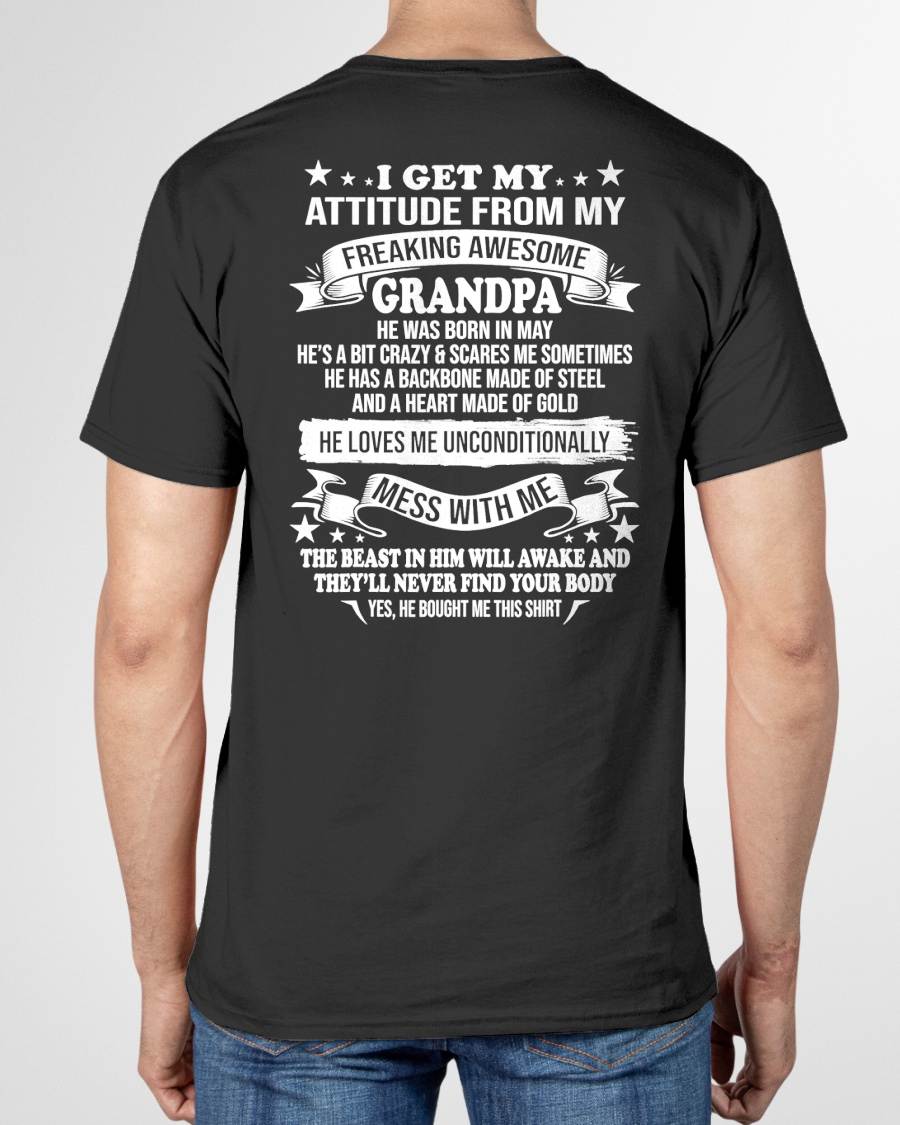 MAY - I GET MY ATTITUDE FROM MY FREAKING AWESOME GRANDPA - GIFT FROM GRANDPA - NTTD05 (SKU2604-12-05)