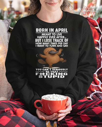 APRIL - SARCASTIC PLATYPUS QUOTE TEE – CUTE COFFEE COW GRAPHIC TEE - BIRTHDAY GIFT FOR MEN/WOMEN - NTTD04 (SKU09-56-04)