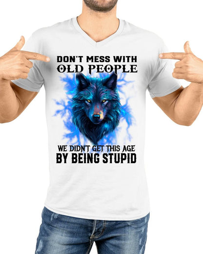 DON'T MESS WITH OLD PEOPLE - BIRTHDAY SHIRT FOR MEN - NTTD00 (SKU26T-01176-00)