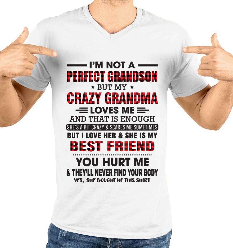 I’M NOT A PERFECT GRANDSON BUT MY CRAZY GRANDMA LOVES ME AND THAT IS ENOUGH - FROM GRANDMA - NTTD00 (SKU10-167-00)