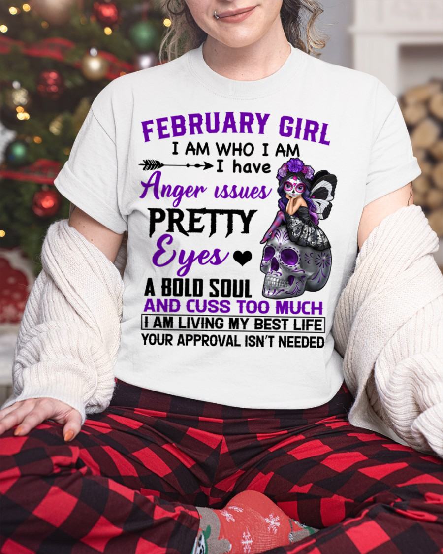 FEBRUARY - I AM WHO I AM - BIRTHDAY SHIRT FOR WOMEN - NTTD02 (SKU26T-01134-02)