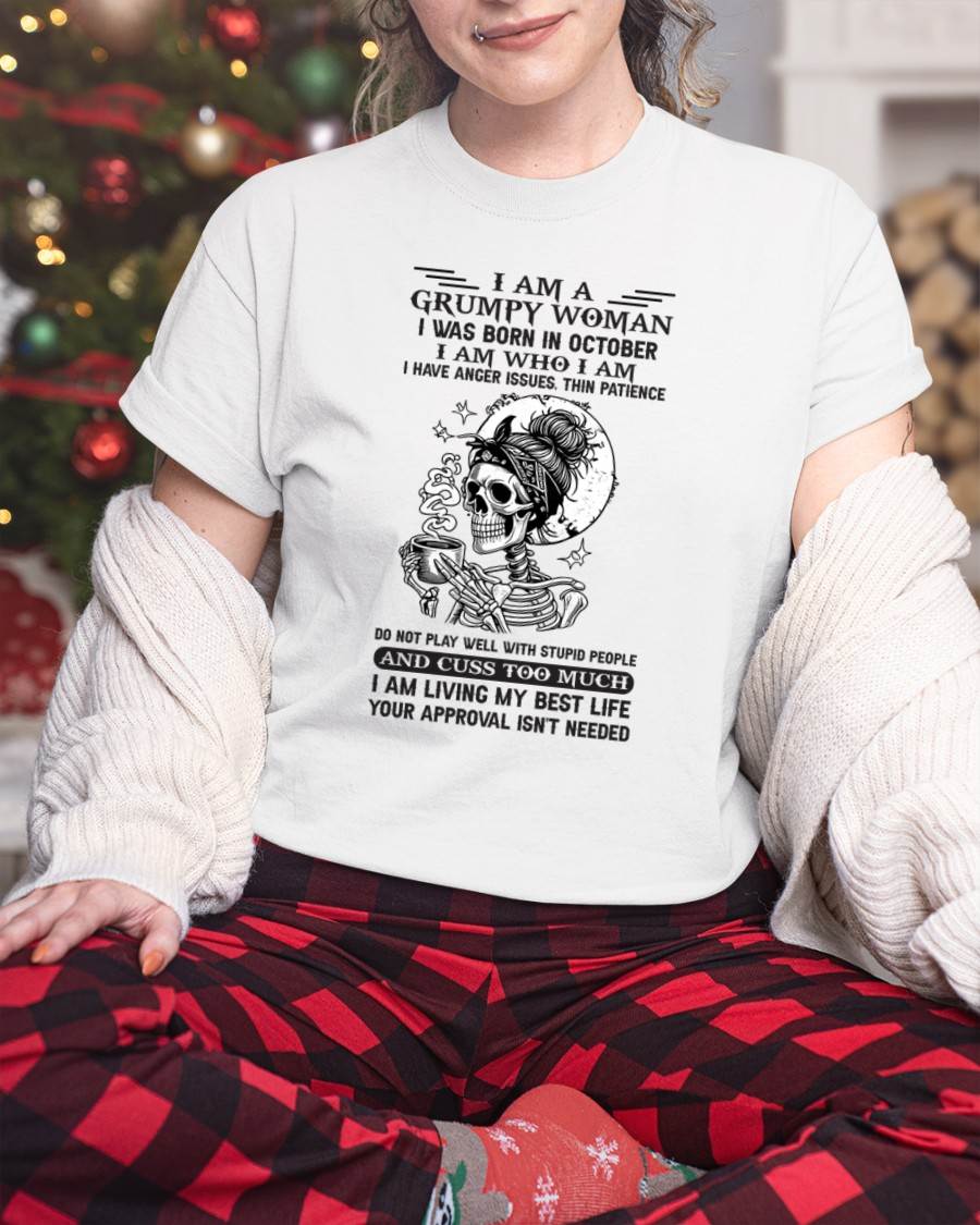 OCTOBER - GRUMPY WOMAN - BIRTHDAY SHIRT FOR WOMEN - NTTD10 (SKU2602-150-10)