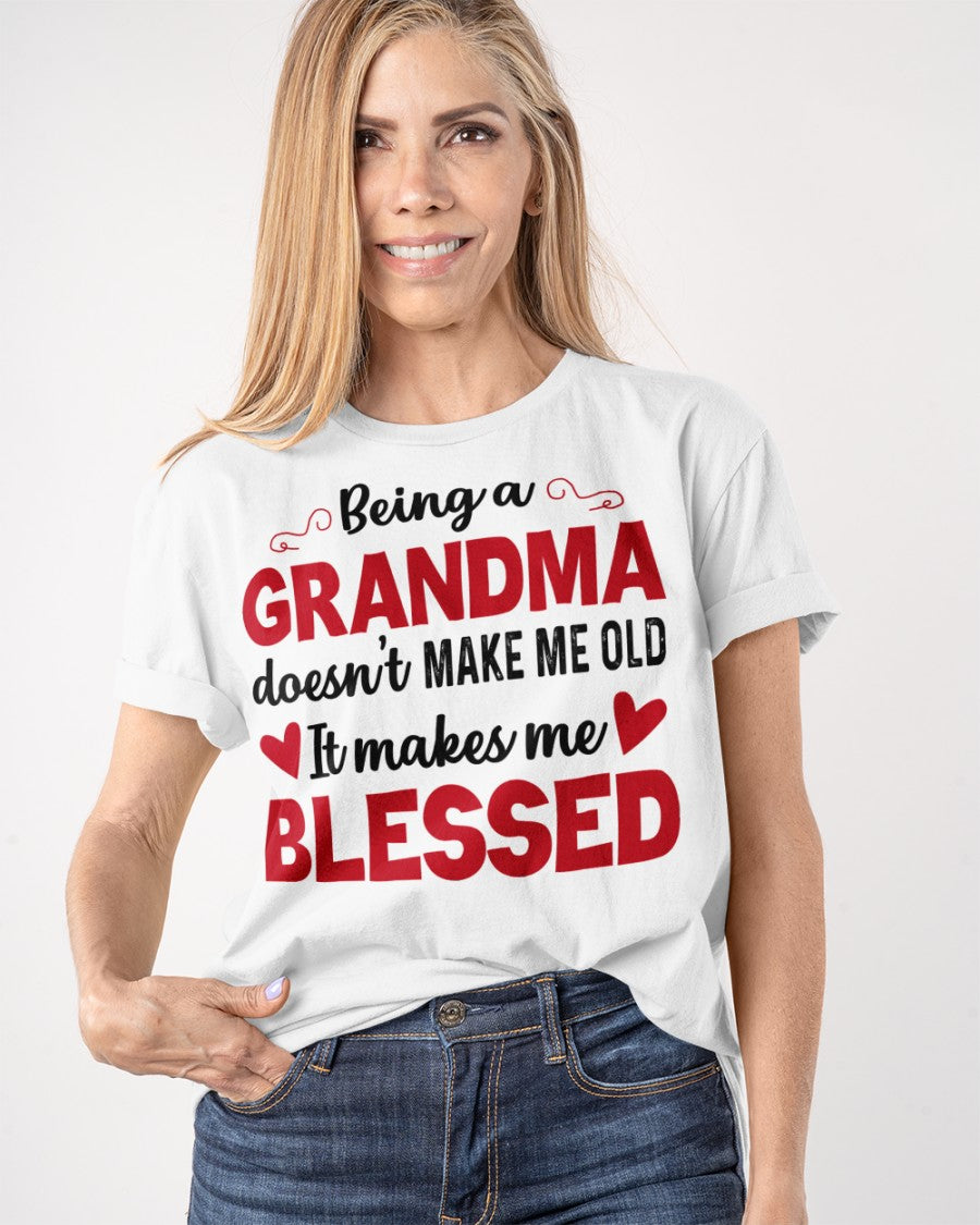 BEING A GRANDMA DOESN'T MAKE ME OLD- IT MAKES ME BLESSED NTTD00 (SKU10-11)