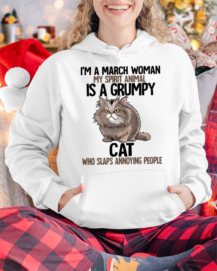 MARCH - MY SPIRIT ANIMAL IS A GRUMPY CAT - BIRTHDAY SHIRT FOR WOMEN - NTTD03 (SKU12-278-03)