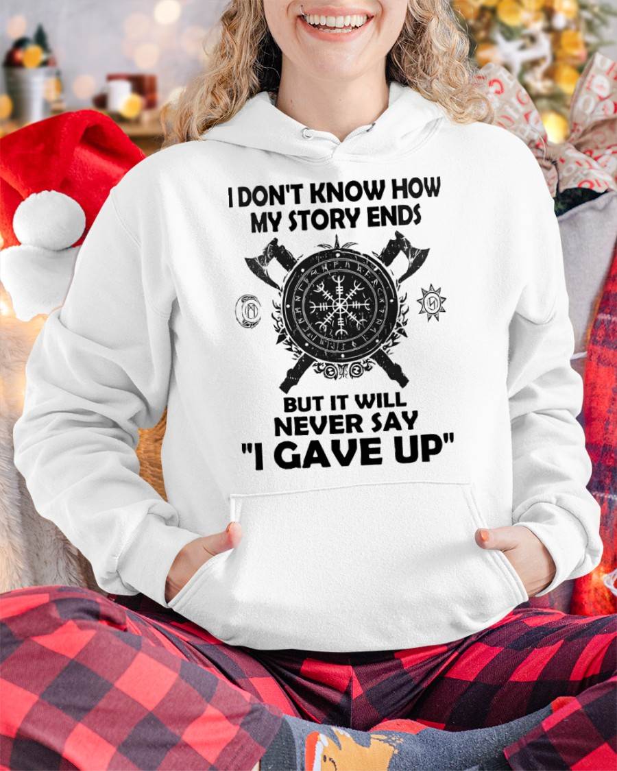 I NEVER SAY "I GAVE UP" - UNISEX T-SHIRT - NTTD00 (SKU12-144)