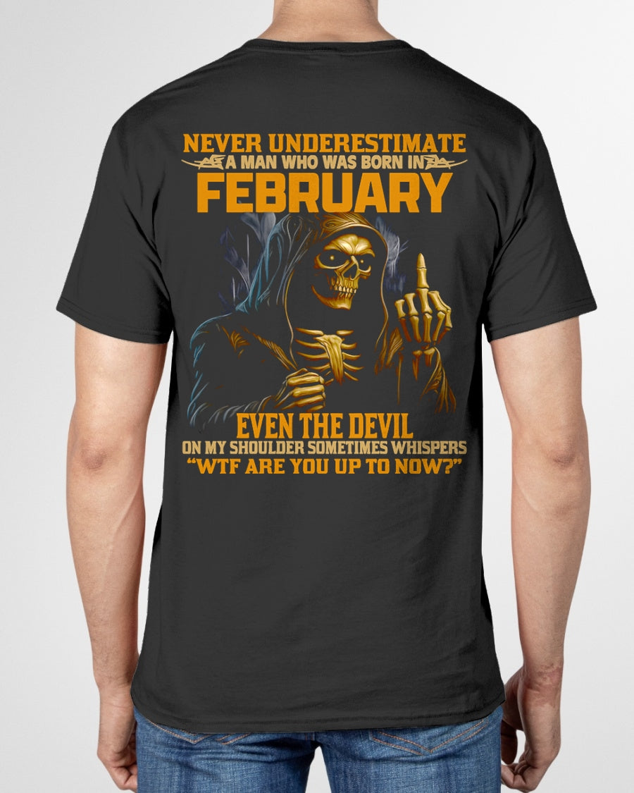 NEVER UNDERESTIMATE A MAN WHO WAS BORN IN FEBRUARY - ccdi02 male (SKU12-276-02)