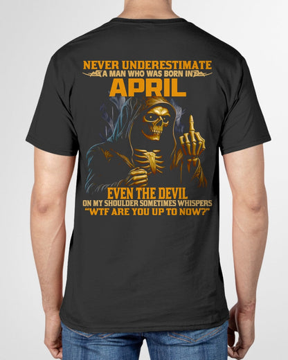 NEVER UNDERESTIMATE A MAN WHO WAS BORN IN APRIL - ccdi04 male (SKU12-276-04)